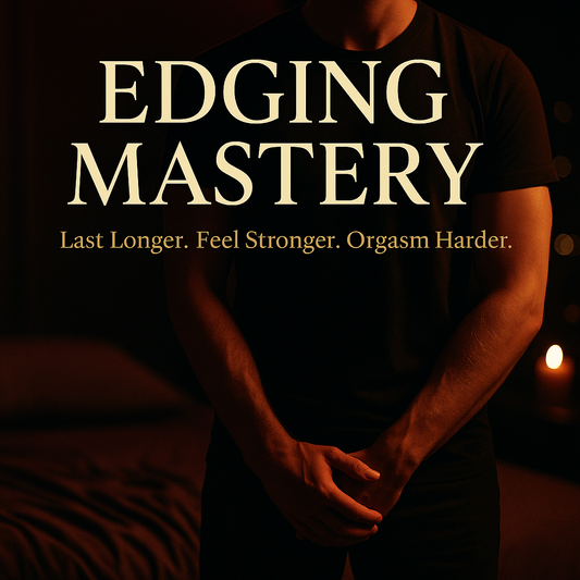 Edging Mastery: How to Make It 10X Better