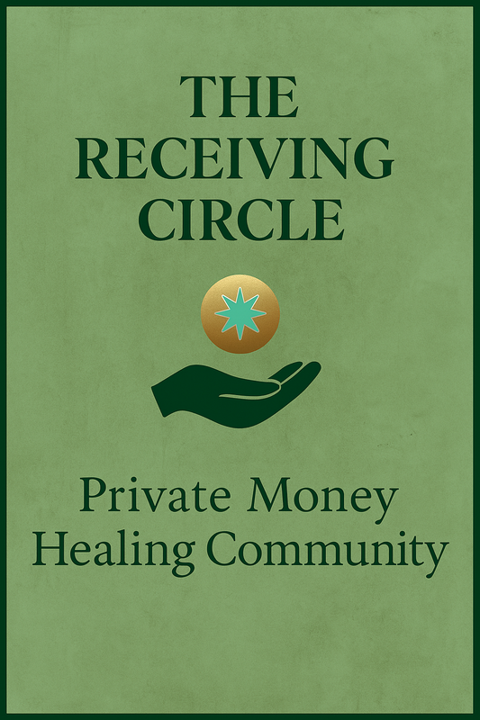 The Receiving Circle – Private Money Healing Community